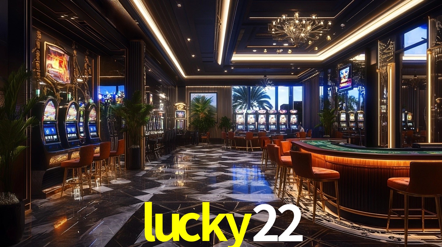 Explore as vantagens do lucky22: serviço profissional e confiabilidade